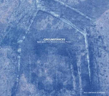 Image of Circumstances by Kjetil Jerve, Tim Thornton & Anders Thoren CD Album