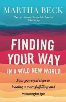 Image of Finding Your Way In A Wild New World by Martha Beck