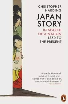 Image of Japan Story : In Search of a Nation, 1850 to the Present