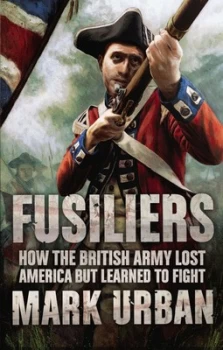 Image of Fusiliers by Mark Urban Book
