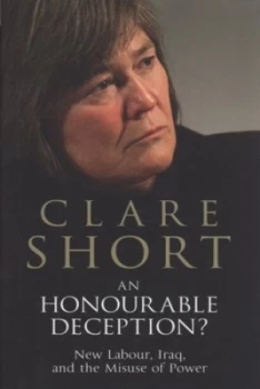 Image of An Honourable Deception by Clare Short Hardback