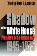 Image of shadow on the white house presidents and the vietnam war 1945 1975