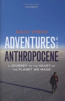Image of Adventures in the Anthropocene by Gaia Vince Hardback