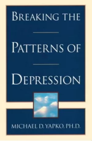 Image of Breaking the patterns of depression by Michael D. Yapko