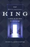 Image of returning king a guide to the book of revelation