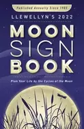 Image of Llewellyns 2022 Moon Sign Book : Plan Your Life by the Cycles of the Moon