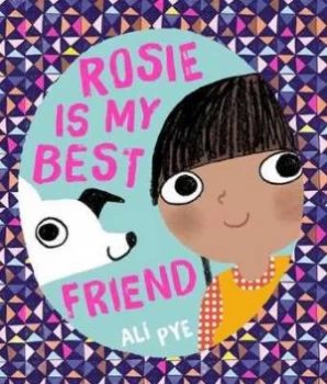 Image of Rosie is my best friend by Ali Pye