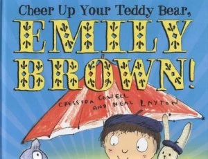 Image of Cheer up Your Teddy Bear Emily Brown by Cressida Cowell Hardback