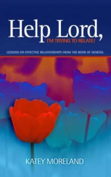 Image of Help Lord Im Trying to Relate Paperback