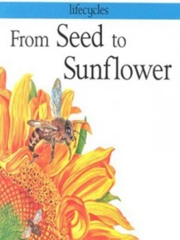 Image of From Seed to Sunflower by Gerald Legg Book
