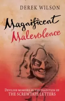 Image of Magnificent Malevolence : Memoirs of a career in hell in the tradition of The Screwtape Letters