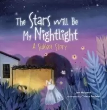Image of The Stars Will Be My Nightlight : A Sukkot Story