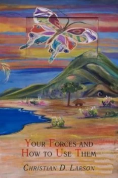 Image of Your Forces and How to Use Them by Christian D Larson Paperback