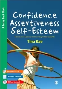 Image of Confidence, Assertiveness, Self-Esteem : A Series of 12 Sessions for Secondary School Students