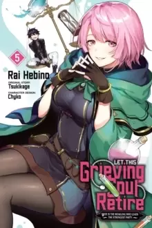 Image of Let This Grieving Soul Retire, Vol. 5 (manga)
