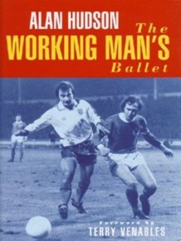 Image of The Working Mans Ballet by Alan Hudson Hardback
