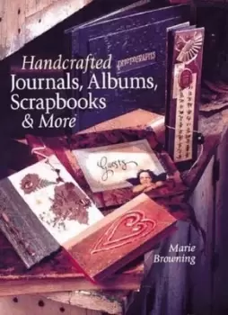 Image of Handcrafted journals albums scrapbooks & more by Marie Browning