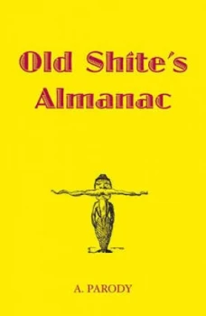 Image of Old Shites Almanac by A Parody Hardback