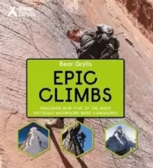 Image of Bear Grylls Epic Adventures Series - Epic Climbs