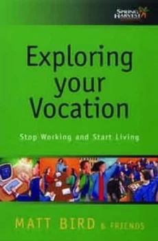 Image of Exploring Your Vocation by Matt Bird and Spring Harvest Book