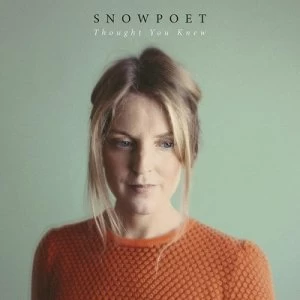 Image of Thought You Knew by Snowpoet CD Album