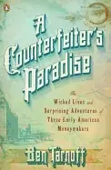 Image of counterfeiters paradise the wicked lives and surprising adventures of three