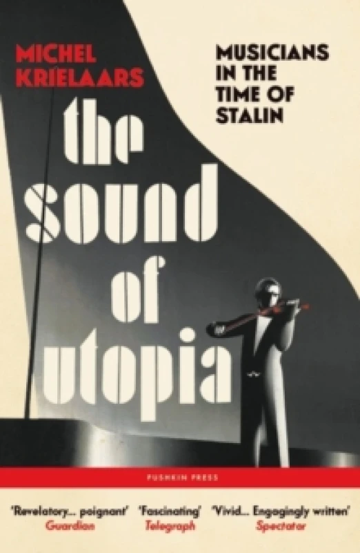 Image of The Sound of Utopia : Musicians in the Time of Stalin Paperback / softback