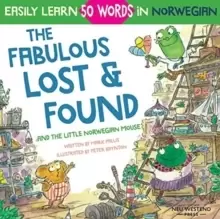 Image of The Fabulous Lost & Found and the little Norwegian mouse : heartwarming & fun English Norwegian childrens book to learn 50 Norwegian words (bilingual