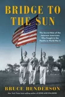 Image of Bridge to the Sun : The Secret Role of the Japanese Americans Who Fought in the Pacific in World War II