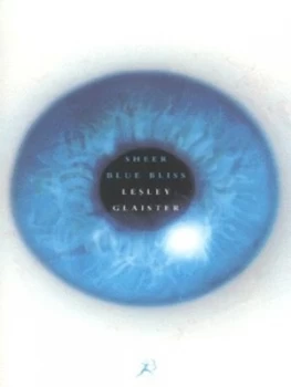 Image of Sheer Blue Bliss by Lesley Glaister Paperback