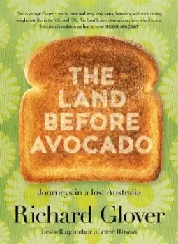 Image of The Land Before Avocado by Richard Glover