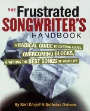 Image of frustrated songwriters handbook a radical guide to cutting loose overcoming