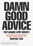 Image of damn good advice how to unleash your creative potential by americas master