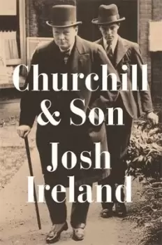 Image of Churchill & son - Josh Ireland - Hardback - Used