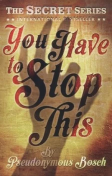 Image of You Have to Stop This by Pseudonymous Bosch Paperback