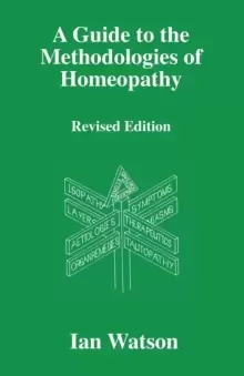 Image of A Guide to the Methodologies of Homeopathy