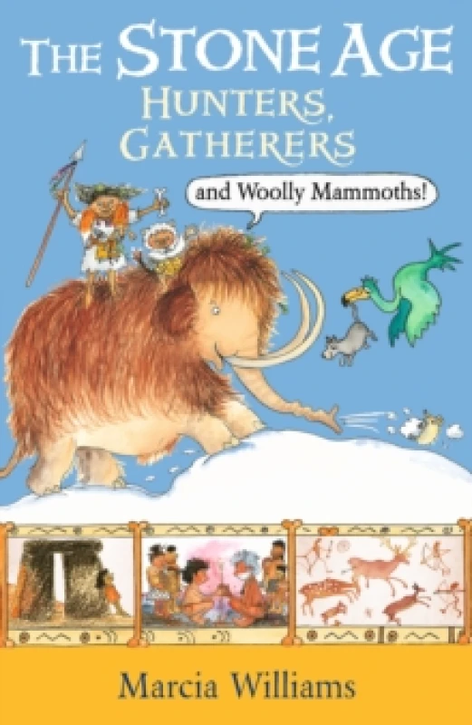 Image of Marcia Williams The Stone Age: Hunters, Gatherers and Woolly Mammoths Book Multi unisex