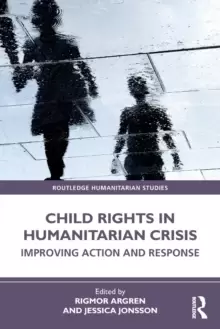 Image of Child Rights in Humanitarian Crisis : Improving Action and Response