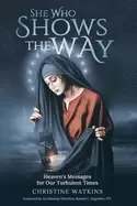 Image of she who shows the way heavens messages for our turbulent times