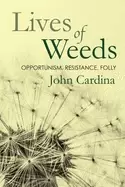 Image of lives of weeds opportunism resistance folly