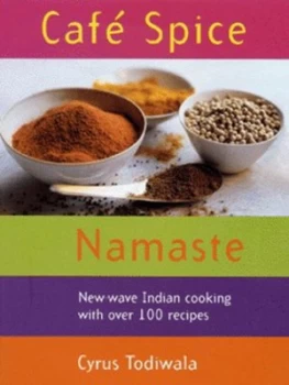 Image of Caf Spice Namaste by Cyrus Todiwala Hardback