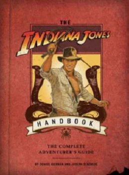 Image of The Indiana Jones Handbook by Denise Kiernan Hardback