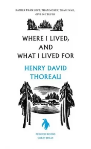 Image of Where I lived and what I lived for by Henry David Thoreau
