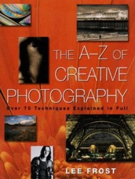 Image of The A-Z of Creative Photography by Lee Frost Hardback