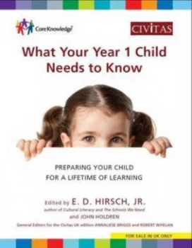 Image of What Your Year 1 Child Needs to Know by E. D Hirsch and John Holdren and Annaleise Briggs and Robert Whelan Book