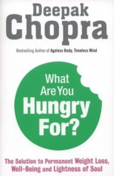 Image of What Are You Hungry For by Deepak Chopra Paperback