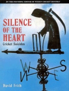 Image of Silence of the Heart by David Frith Hardback