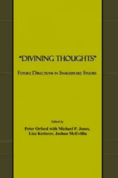 Image of Divining Thoughts by Pete Orford and International British Graduate Shakespeare Conference Hardback