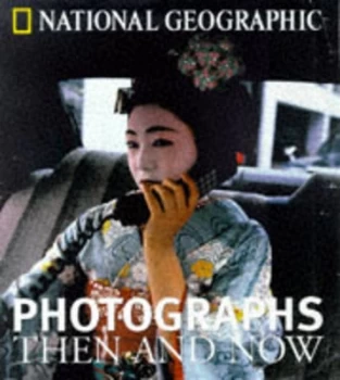 Image of Photographs Then and Now by National Geographic Society Book