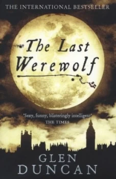 Image of The Last Werewolf by Glen Duncan Paperback